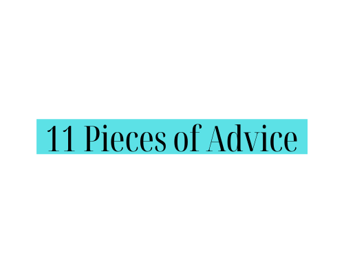 11 Pieces of Advice